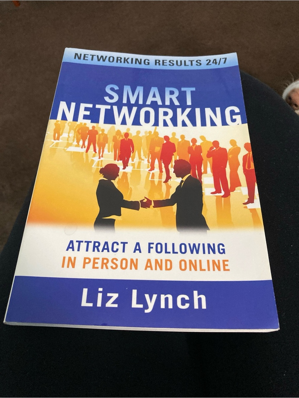 Smart Networking Attract a Following in Person and Online